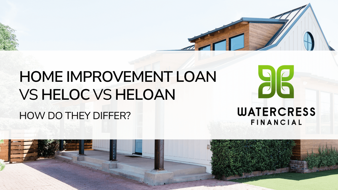 Home Improvement Loan vs HELOC vs Home Equity Loan